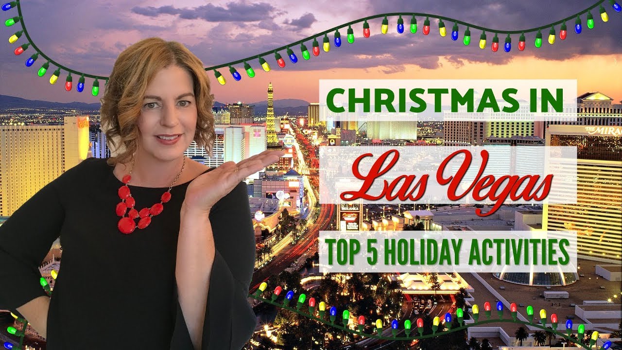 Christmas in Las Vegas Top 5 Holiday Activities