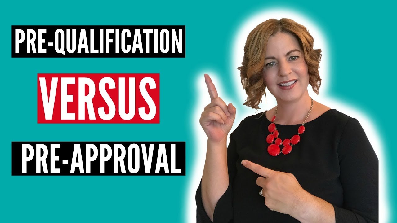Pre-Qualification versus Pre-Approval