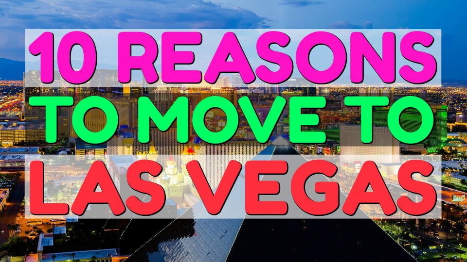 10 Reasons to Move to Las Vegas