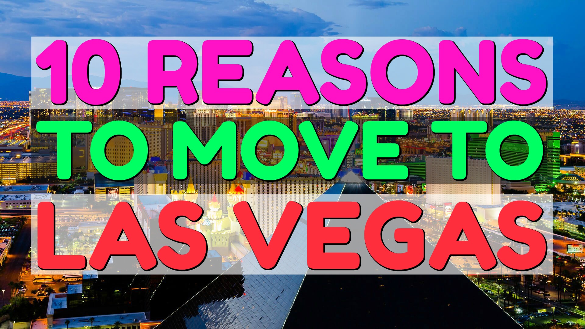 Top 10 Reasons to you should Move to Las Vegas, NV