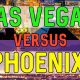 Las Vegas VS Phoenix