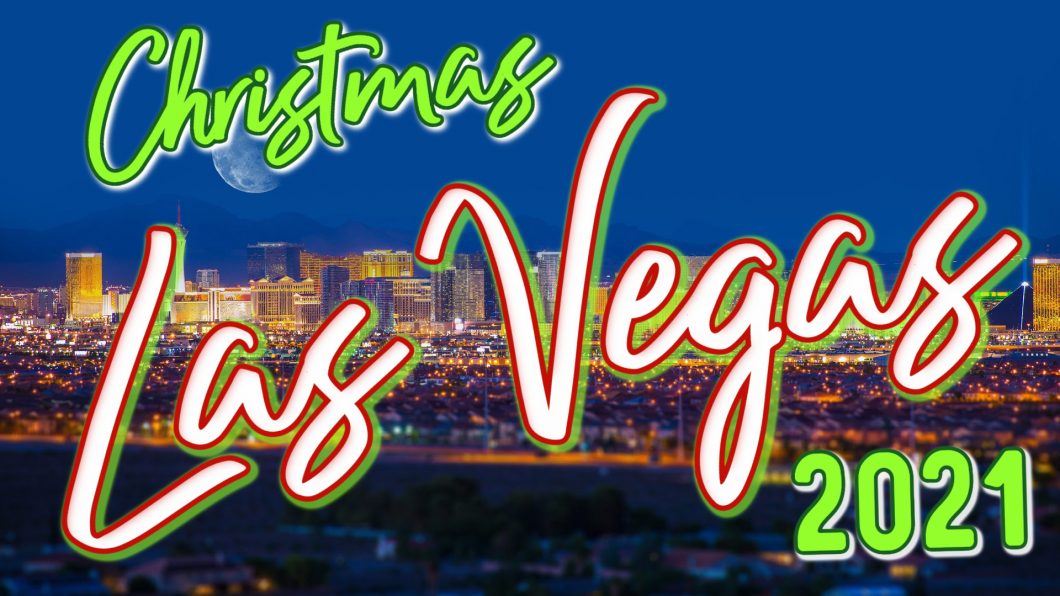 Christmas Events in Las Vegas December 2021