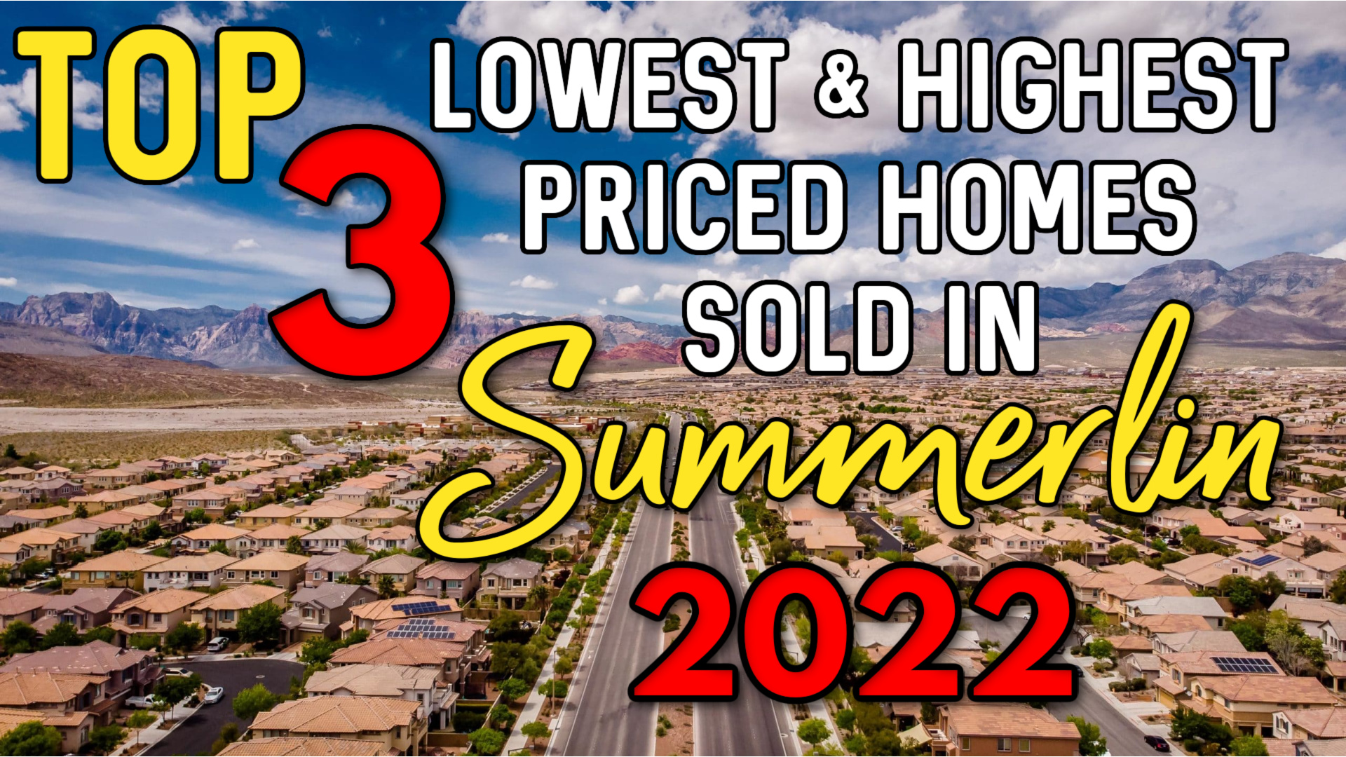 Top 3 Lowest & Highest Price Homes Sold in Summerlin for 2022